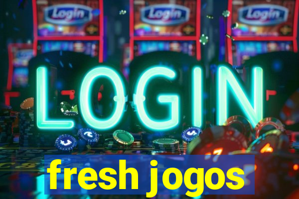 fresh jogos
